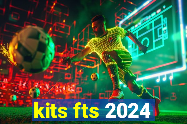 kits fts 2024